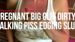 Pregnant Enormous Clit Dirty Talking Piss Edging Bitch [euroBitch.club]
